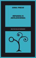Ebook Infanzia e adolescenza di Anna Freud edito da Bollati Boringhieri