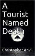 Ebook A Tourist Named Death di Christopher Anvil edito da iOnlineShopping.com