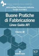 Ebook Buone Pratiche di Fabbricazione - Vol. XII di AFI edito da Tecniche Nuove