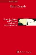 Ebook Storia del diritto nell'Europa moderna e contemporanea di Mario Caravale edito da Editori Laterza