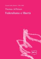 Ebook Federalismo e libertà di Jefferson Thomas edito da IBL Libri