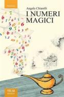 Ebook I numeri magici di Angelo Chiarelli edito da Marna