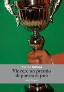 Ebook Vincere un premio in un concorso nazionale di poesia e raccontarlo... si può di Marco Biffani edito da Abel Books