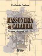 Ebook Massoneria in Calabria di Ferdinando Cordova edito da Luigi Pellegrini Editore