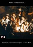 Ebook Lo strano caso del dottor Jekyll e mister Hyde di Robert Louis Stevenson edito da REA Multimedia