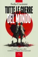 Ebook Tutte le guerre del mondo di Sofia Cecinini edito da Paper First