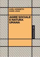 Ebook Agire sociale natura umana di Honneth  Axel, Joas  Hans edito da Rosenberg & Sellier