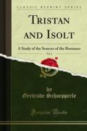 Ebook Tristan and Isolt di Gertrude Schoepperle edito da Forgotten Books