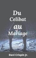 Ebook Du célibat au mariage di Davi Crispin Jr. edito da Books on Demand