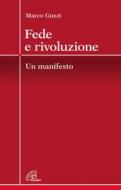 Ebook Fede e rivoluzione. Un manifesto di Marco Guzzi edito da Edizioni Paoline