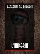 Ebook L&apos;imperio di Federico De Roberto edito da Bauer Books