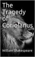 Ebook The Tragedy of Coriolanus di William Shakespeare edito da iOnlineShopping.com