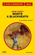 Ebook Morte a Blackheath (Il Giallo Mondadori) di Perry Anne edito da Mondadori