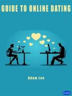 Ebook Guide to online dating di Adam Lee edito da Blu Editore