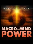 Ebook Macro-Mind Power di Rebecca Clark edito da Stargatebook