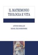Ebook Il matrimonio teologia e vita di Antonio Miralles, Rafael Díaz Dorronsoro edito da EDUSC