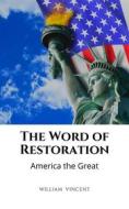 Ebook The Word of Restoration di William Vincent edito da RWG Publishing