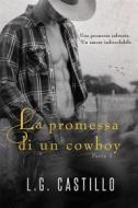 Ebook La Promessa Di Un Cowboy di L.g. Castillo edito da L.G. Castillo