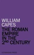 Ebook The Roman Empire in the 2nd Century di William Capes edito da Ozymandias Press