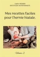 Ebook Mes recettes faciles pour l&apos;hernie hiatale. di Cédric Menard edito da Books on Demand