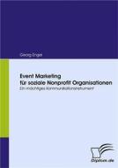 Ebook Event Marketing für soziale Nonprofit Organisationen di Georg Engel edito da Diplomica Verlag
