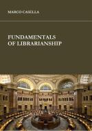 Ebook Fundamentals of librarianship di Marco Casella edito da Marco Casella