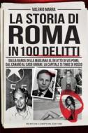 Ebook La storia di Roma in 100 delitti di Valerio Marra edito da Newton Compton Editori