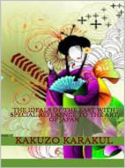 Ebook The ideals of the East - with special reference to the  art of Japan di Kakuzo Okakura edito da Maria