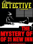 Ebook The Mystery Of 31 New Inn di R. Austin Freeman edito da Classic Detective
