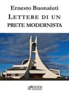 Ebook Lettere di un prete modernista di Ernesto Buonaiuti edito da KKIEN Publ. Int.