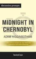 Ebook Summary: “Midnight in Chernobyl: The Untold Story of the World&apos;s Greatest Nuclear Disaster” by Adam Higginbotham - Discussion Prompts di bestof.me edito da bestof.me
