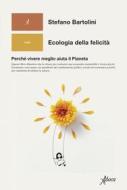 Ebook Ecologia della felicità di Stefano Bartolini edito da Aboca