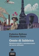 Ebook Gente di fabbrica di Federico Bellono, Filomena Greco edito da Edizioni Gruppo Abele