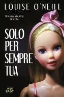 Ebook Solo per sempre tua di Louise O'Neill edito da Il Castoro Editrice
