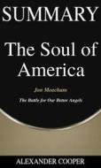 Ebook Summary of The Soul of America di Alexander Cooper edito da Ben Business Group LLC