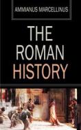 Ebook The Roman History di Ammianus Marcellinus edito da Ozymandias Press