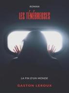 Ebook Les Ténébreuses di Gaston Leroux edito da Books on Demand