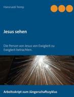 Ebook Jesus sehen di Hansruedi Tremp edito da Books on Demand