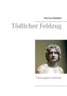 Ebook Tödlicher Feldzug di Hartmut Raddatz edito da Books on Demand