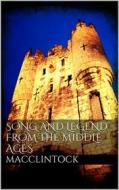 Ebook Song and Legend from the Middle Ages di William Darnall Macclintock edito da Books on Demand
