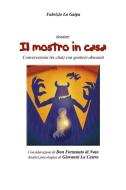Ebook Il mostro in casa di Fabrizio La Gaipa, Giovanni Lo Castro, Don Fortunato Di Noto edito da Fabrizio La Gaipa