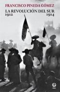 Ebook La revolución del sur di Francisco Pineda Gómez edito da Ediciones Era S.A. de C.V.