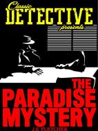 Ebook The Paradise Mystery di J.S. Fletcher edito da Classic Detective
