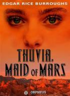 Ebook Thuvia, Maid of Mars di Edgar Rice Burroughs edito da Orpheus Editions