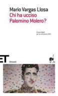 Ebook Chi ha ucciso Palomino Molero? di Vargas Llosa Mario edito da Einaudi