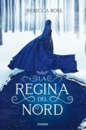 Ebook La Regina del Nord di Ross Rebecca edito da Piemme