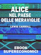 Ebook Alice nel Paese delle Meraviglie di Lewis Carroll edito da Scrivere