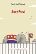 Ebook Jerry Frost di Francis Scott Fitzgerald edito da Compagnia editoriale Aliberti