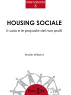 Ebook Housing sociale di Walter Williams edito da Homeless Book