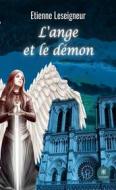 Ebook L’ange et le démon di Etienne Leseigneur edito da Le Lys Bleu Éditions